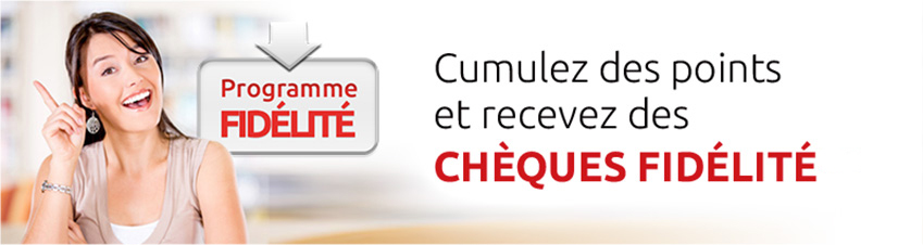 Cumulez des points et recevez des Chèques Fidélité**